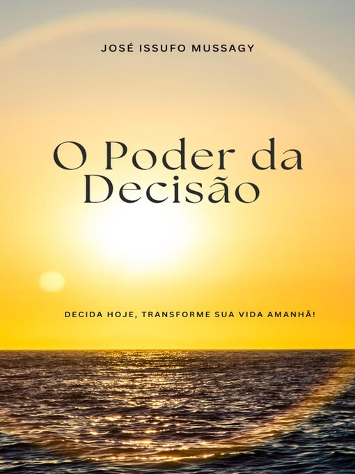 Title details for O Poder da Decisão by JOSE ISSUFO MUSSAGY - Available